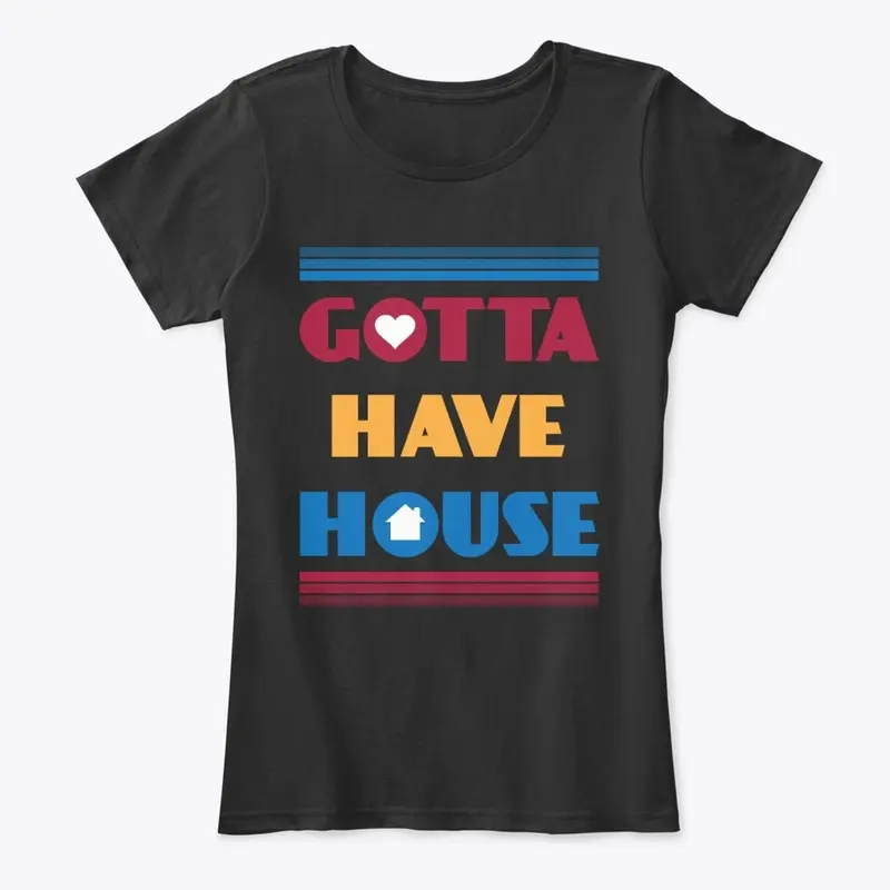 Gotta Have House